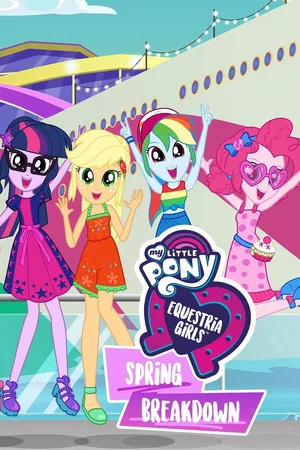My Little Pony: Equestria Girls - Spring Breakdown
